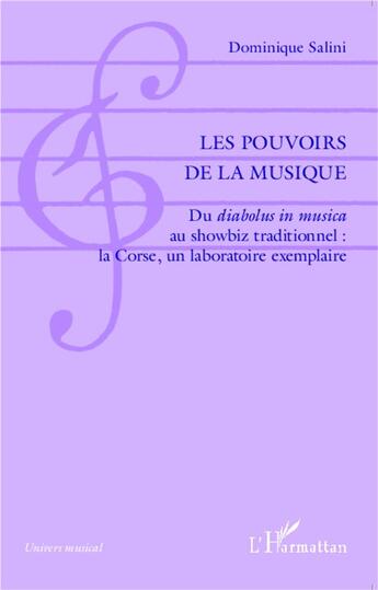 Couverture du livre « Les pouvoirs de la musique - du <em>diabolus in musica</em> au showbiz traditionnel : la corse, un l » de Dominique Salini aux éditions L'harmattan