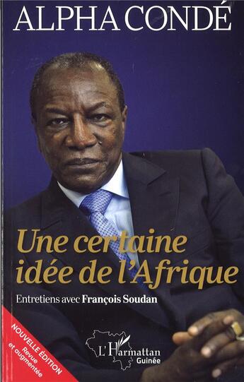 Couverture du livre « Une certaine idée de l'Afrique » de Alpha Conde aux éditions L'harmattan