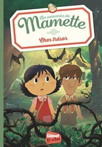 Couverture du livre « Les souvenirs de Mamette Tome 4 : cher trésor » de Romain Gadiou et Chloe Sastre aux éditions Glenat Jeunesse