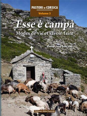 Couverture du livre « Esse è campà ; modes de vie et savoir-faire » de Pierre-Jean Luccioni aux éditions Alain Piazzola