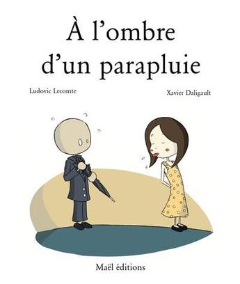 Couverture du livre « À l'ombre d'un parapluie » de Lecomte Ludovic et Xavier Daligault aux éditions Ella Editions