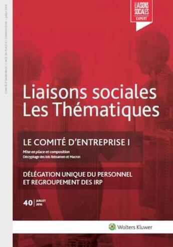 Couverture du livre « Liaisons sociales ; les thématiques t.40 ; le comité d'entreprise t.1 ; mise en place et composition (2e édition) » de Gregory Chastagnol aux éditions Liaisons