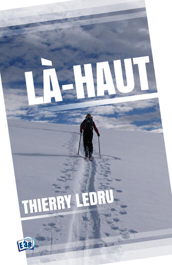 Couverture du livre « La-haut » de Thierry Ledru aux éditions Les éditions Du 38