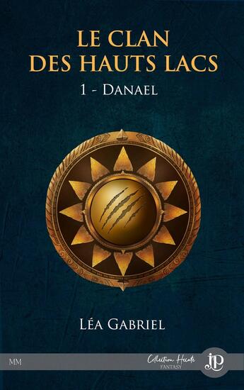 Couverture du livre « Le clan des hauts lacs Tome 1 ; Danael » de Lea Gabriel aux éditions Juno Publishing