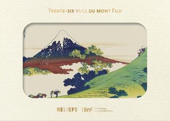 Couverture du livre « Livre dimages - trente-six vues du mont fuji » de Hokusai aux éditions Reliefs Editions