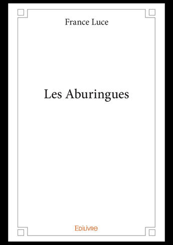 Couverture du livre « Les aburingues » de France Luce aux éditions Editions Edilivre