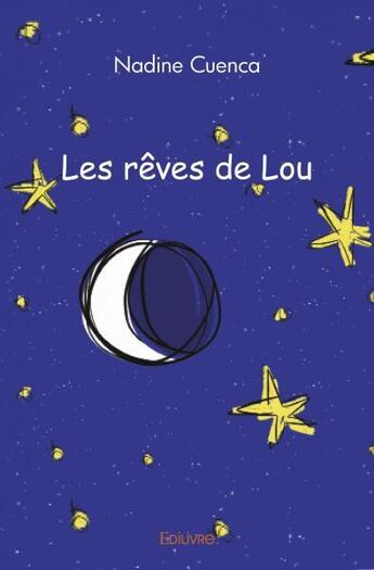 Couverture du livre « Les reves de lou » de Cuenca Nadine aux éditions Edilivre