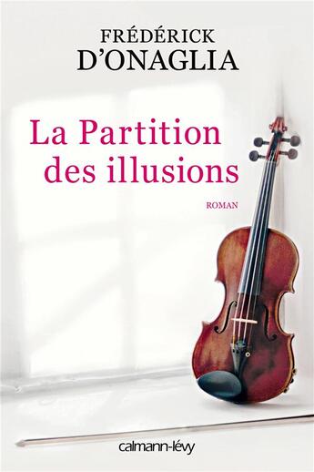 Couverture du livre « La partition des illusions » de Frederick D' Onaglia aux éditions Calmann-levy