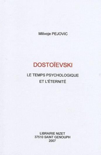 Couverture du livre « Dostoïevski ; le temps psychologique et l'éternité » de Pejovic Milijove aux éditions Nizet