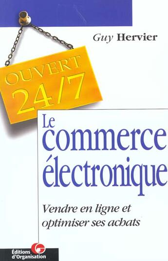 Couverture du livre « Le commerce électronique ; vendre en ligne et optimiser ses achats » de Guy Hervier aux éditions Organisation