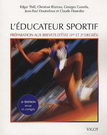 Couverture du livre « L'éducateur sportif ; préparation aux brevets d'Etat (1er et 2e degrés) » de  aux éditions Vigot