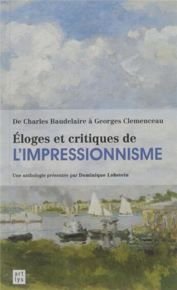 Couverture du livre « De Charles Baudelaire et Georges Clémenceau ; éloges et critiques de l'impressionnisme » de Dominique Lobstein aux éditions Reunion Des Musees Nationaux