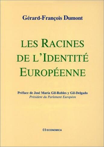 Couverture du livre « RACINES DE L'IDENTITE EUROPEENNE (LES) » de Dumont/Gerard-Franco aux éditions Economica