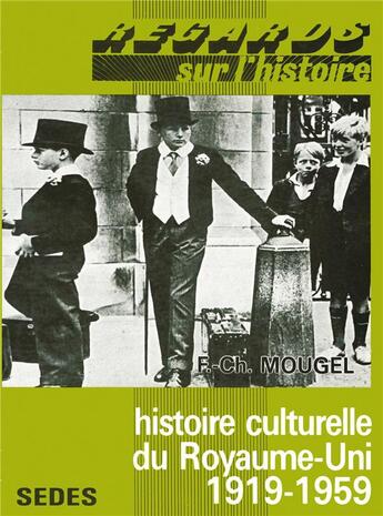 Couverture du livre « Histoire culturelle du Royaume-Uni : 1919-1959 » de François-Charles Mougel aux éditions Armand Colin