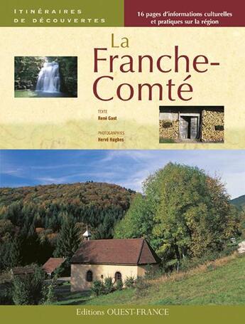 Couverture du livre « La Franche-Comté » de Rene Gast et Herve Hugues aux éditions Ouest France