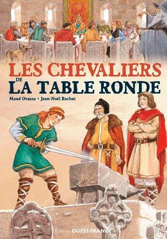 Couverture du livre « Les chevaliers de la table ronde » de Maud Ovazza et Jean-Noel Rochut aux éditions Ouest France