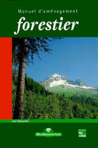 Couverture du livre « Manuel d'aménagement forestier » de National Des Forets Office et Jean Dubourdieu aux éditions Tec Et Doc