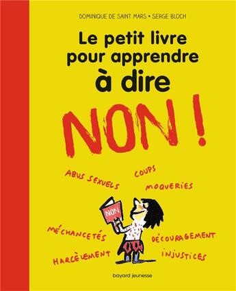 Couverture du livre « Le petit livre pour apprendre à dire non ! » de Serge Bloch et Dominique De Saint-Mars aux éditions Bayard Jeunesse