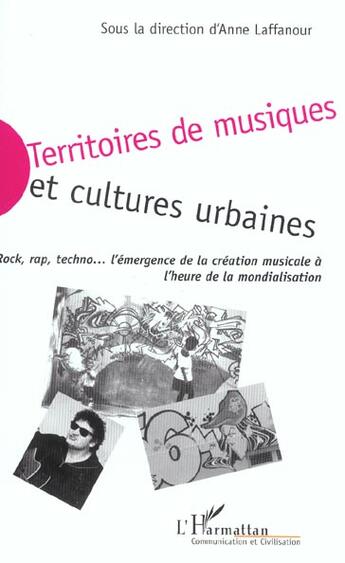 Couverture du livre « Territoires de musiques et cultures urbaines - rock, rap, techno emergence de la creation musicale » de  aux éditions L'harmattan