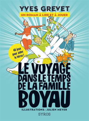 Couverture du livre « Le voyage dans le temps de la famille Boyau » de Yves Grevet aux éditions Syros