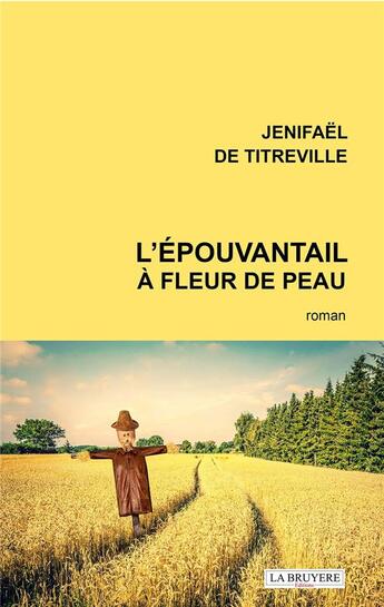 Couverture du livre « L'épouvantail à fleur de peau » de Jenifael De Titreville aux éditions La Bruyere