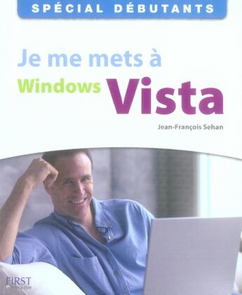 Couverture du livre « Je me mets à windows vista » de Jean-Francois Sehan aux éditions First Interactive