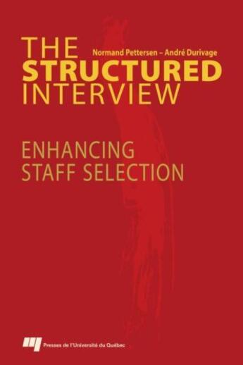 Couverture du livre « Structured interview ; enhancing staff selection » de Andre Durivage et Normand Pettersen aux éditions Pu De Quebec