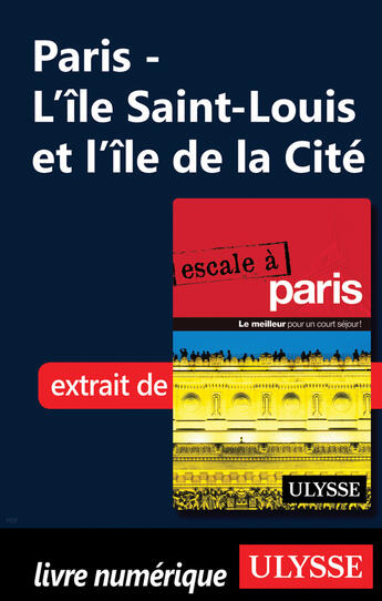 Couverture du livre « Paris - L'île Saint-Louis et l'île de la Cité » de Yan Rioux aux éditions Ulysse