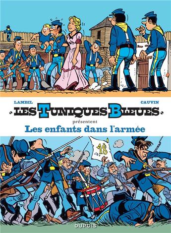 Couverture du livre « Les Tuniques Bleues présentent Tome 6 : les enfants dans l'armée » de Raoul Cauvin et Willy Lambil aux éditions Dupuis