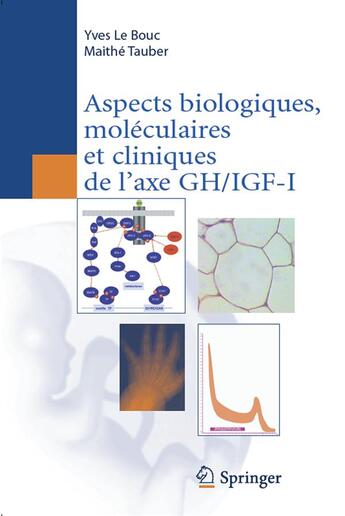 Couverture du livre « Aspects biologiques, moléculaires et cliniques de l'axe GH/IGF-I » de Maithe Tauber et Yves Le Bouc aux éditions Springer