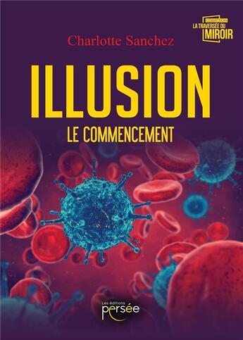 Couverture du livre « Illusion ; le commencement » de Charlotte Sanchez aux éditions Persee