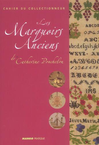 Couverture du livre « Les Marquoirs Anciens » de Catherine Pouchelon aux éditions Mango