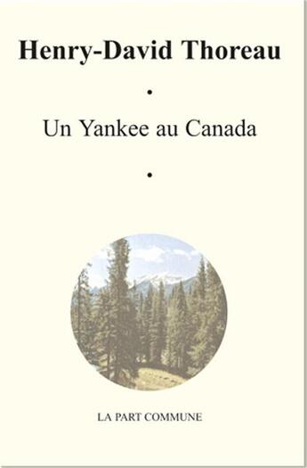 Couverture du livre « Un yankee au Canada » de Thoreau Henri David aux éditions La Part Commune