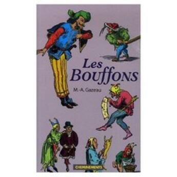 Couverture du livre « Les bouffons » de Gazeau M.A. aux éditions Cheminements