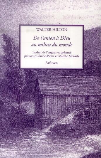 Couverture du livre « De l'union a dieu au milieu du monde » de Hilton W aux éditions Arfuyen