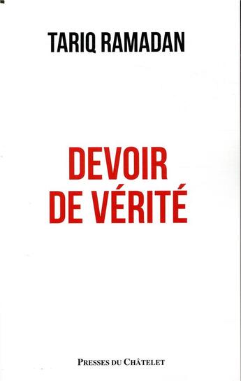 Couverture du livre « Devoir de vérité » de Tariq Ramadan aux éditions Presses Du Chatelet