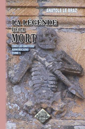 Couverture du livre « La legende de la mort chez les Bretons armoricains Tome 1 » de Anatole Le Braz aux éditions Editions Des Regionalismes