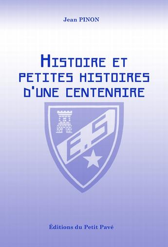 Couverture du livre « Histoire et petites histoires d'une centenaire » de Jean Pinon aux éditions Petit Pave