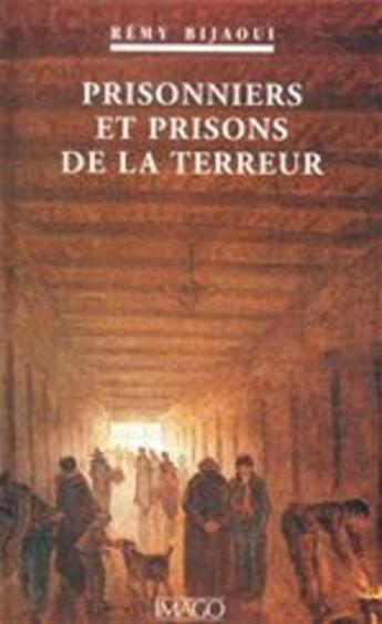 Couverture du livre « Prisons et prisonniers sous la Terreur » de Remi Bijaoui aux éditions Imago