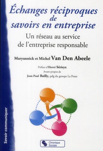 Couverture du livre « Échanges réciproques de savoirs en entreprise » de Michel Van Den Abeele et Maryannick Van Den Abeele aux éditions Chronique Sociale