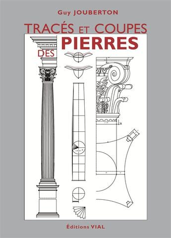 Couverture du livre « Tracés et coupes des pierres » de Guy Jouberton aux éditions Editions Vial