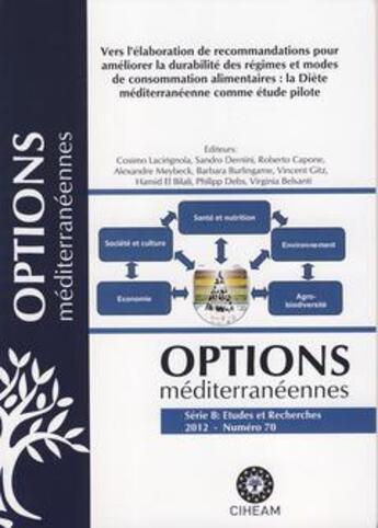 Couverture du livre « Vers l'elaboration de recommandations pour ameliorer la durabilite des regimes et modes de consommat » de Cosimo Lacirignola aux éditions Ciheam