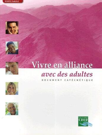 Couverture du livre « Vivre en alliance avec des adultes » de  aux éditions Crer-bayard