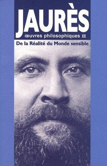 Couverture du livre « De la réalité du monde sensible ; oeuvres philosophiques II » de Jean Jaurès aux éditions Vent Terral