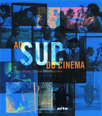 Couverture du livre « Au sud du cinéma ; films d'Afrique, d'Asie et d'Amérique latine » de  aux éditions Cahiers Du Cinema