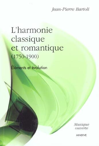 Couverture du livre « L' harmonie classique et romantique (1750-1900) » de Jean-Pierre Bartoli aux éditions Minerve