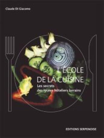 Couverture du livre « L'école de la cuisine » de Claude Di Giacomo aux éditions Serpenoise