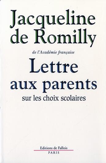 Couverture du livre « Lettres aux parents sur les choix scolaires » de Romilly Jacqueline aux éditions Fallois