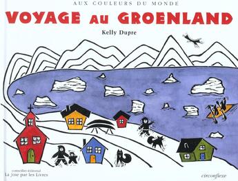 Couverture du livre « Voyage au groenland » de Dupre Kelly aux éditions Circonflexe