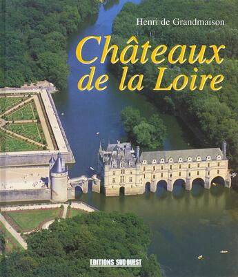 Couverture du livre « Chateaux de la loire » de  aux éditions Sud Ouest Editions